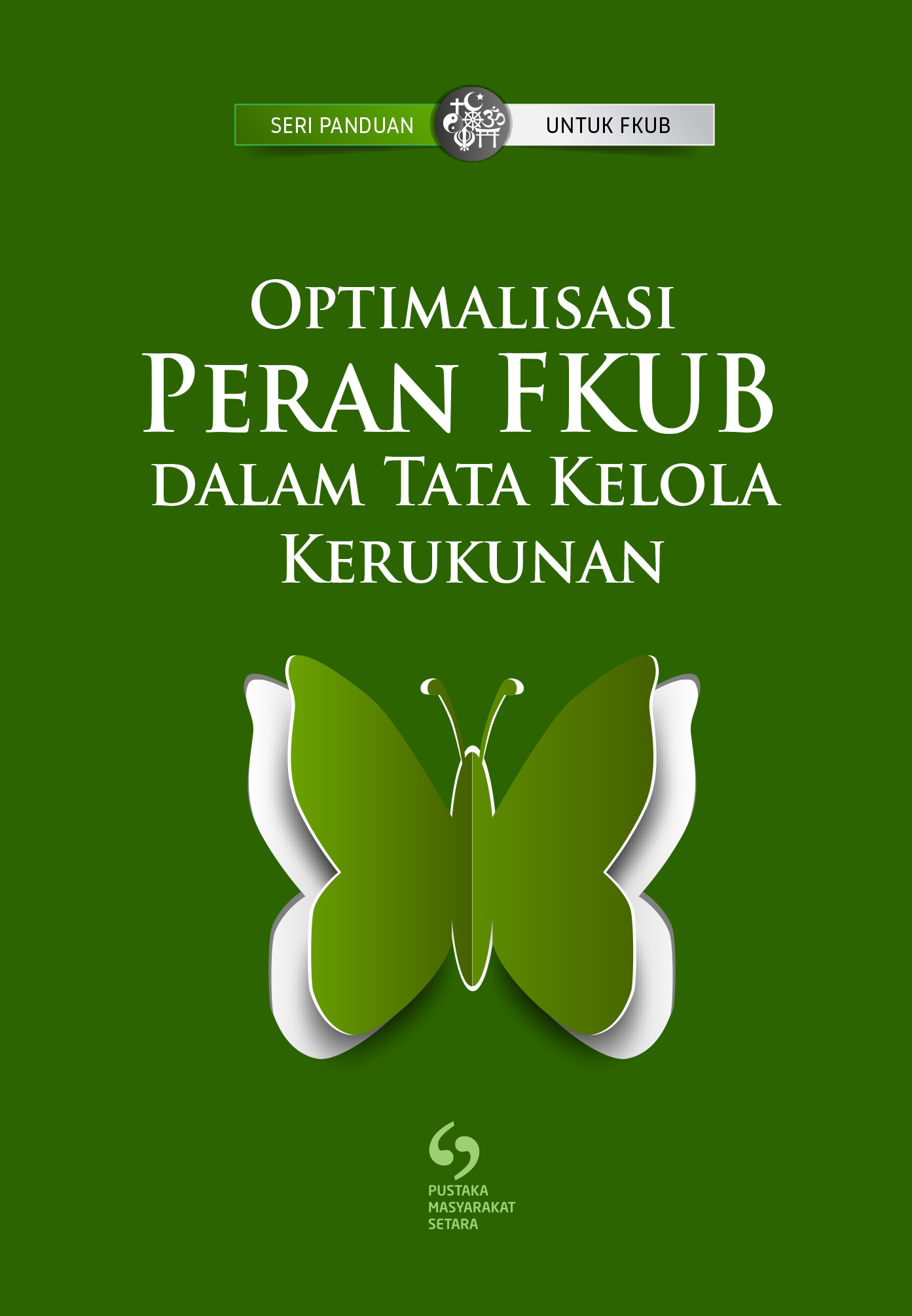 OPTIMALISASI PERAN FKUB DALAM TATA KELOLA KERUKUNAN